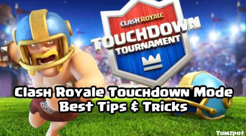 Clash Royale Touchdown Mode Best Tips & Tricks